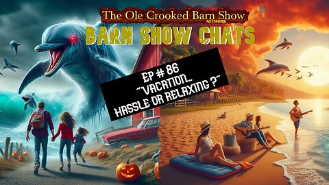 “Barn Show Chats” Ep #86 “Vacation… relaxing or a hassle?”