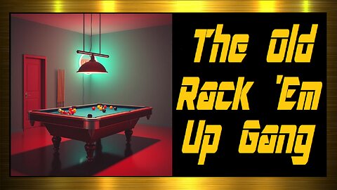 The Old Rack 'Em Up Gang
