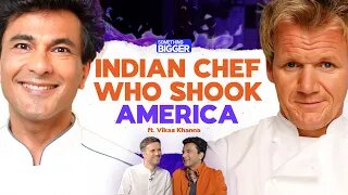 MasterChef Vikas Khanna on Struggles, Success & Taking Indian Food Global | Something Bigger Show