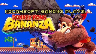 Playing Donkey Kong Bananza! Watch Me Kick Some Monkey Butt!