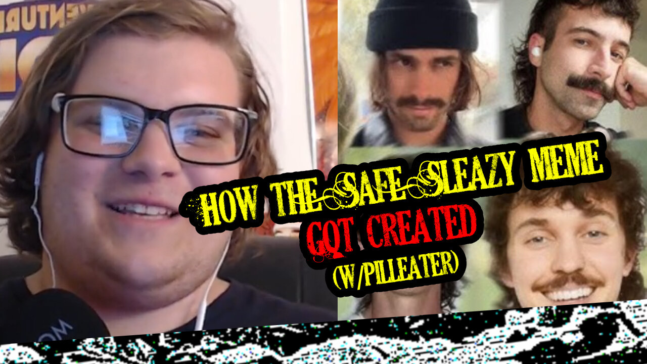 How did the Safe Sleazy meme get created (w/ pilleater) (CLIP)