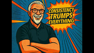 Consistency Trumps Everything