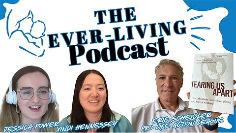 The Ever-Living Podcast - Eric Scheidler_ Pro-Life Action League Pt.1