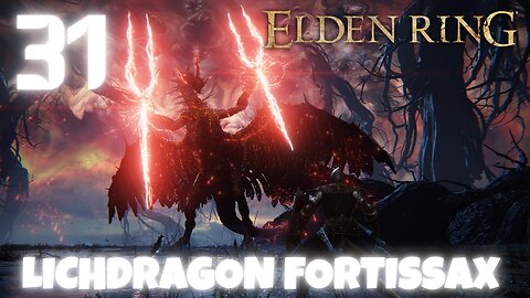 Elden Ring - Lichdragon Fortissax - Part 31