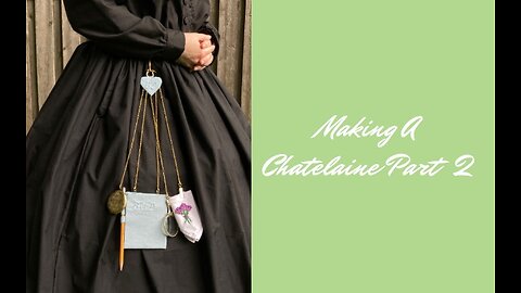 Making A Chatelaine Part 2