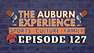 The Auburn Experience | EP. 127 | Auburn Regional and Basketball Roster