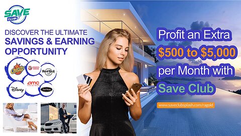 The Ultimate Savings & Earning Opportunity: Profit an Extra $500 to $5,000 per Month with Save Club