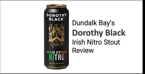 Dorothy Black Irish Nitro Stout Review