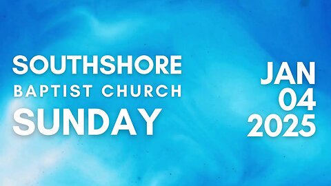 Sunday Morning Service January 4, 2026 Pastor Jayme Jackson I Southshore Baptist Church