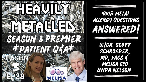 EP38- Metal Allergy Questions Answered / Live Q&A w/Dr. Scott Schroeder MD & MELISA CEO Linda Nelson