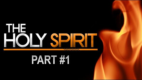 Part #1 - The Holy Spirit | Pastor Timothy James Ferrill