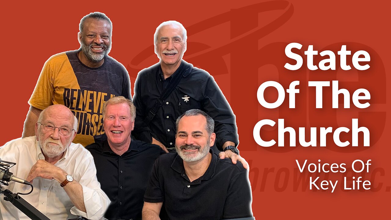 Voices Of Key Life | State Of The Church | Steve Brown, Etc.