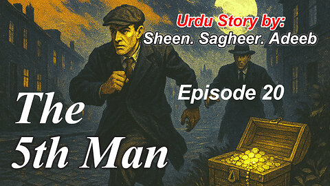 The Fifth Man: 20th Episode. A Thrilling Urdu Story of Mystery & Justice.