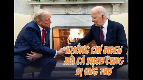20/5/2025 KHÔNG CHỈ BIDEN – CẢ TÒA BẠCH CUNG BỊ UNG THƯ!