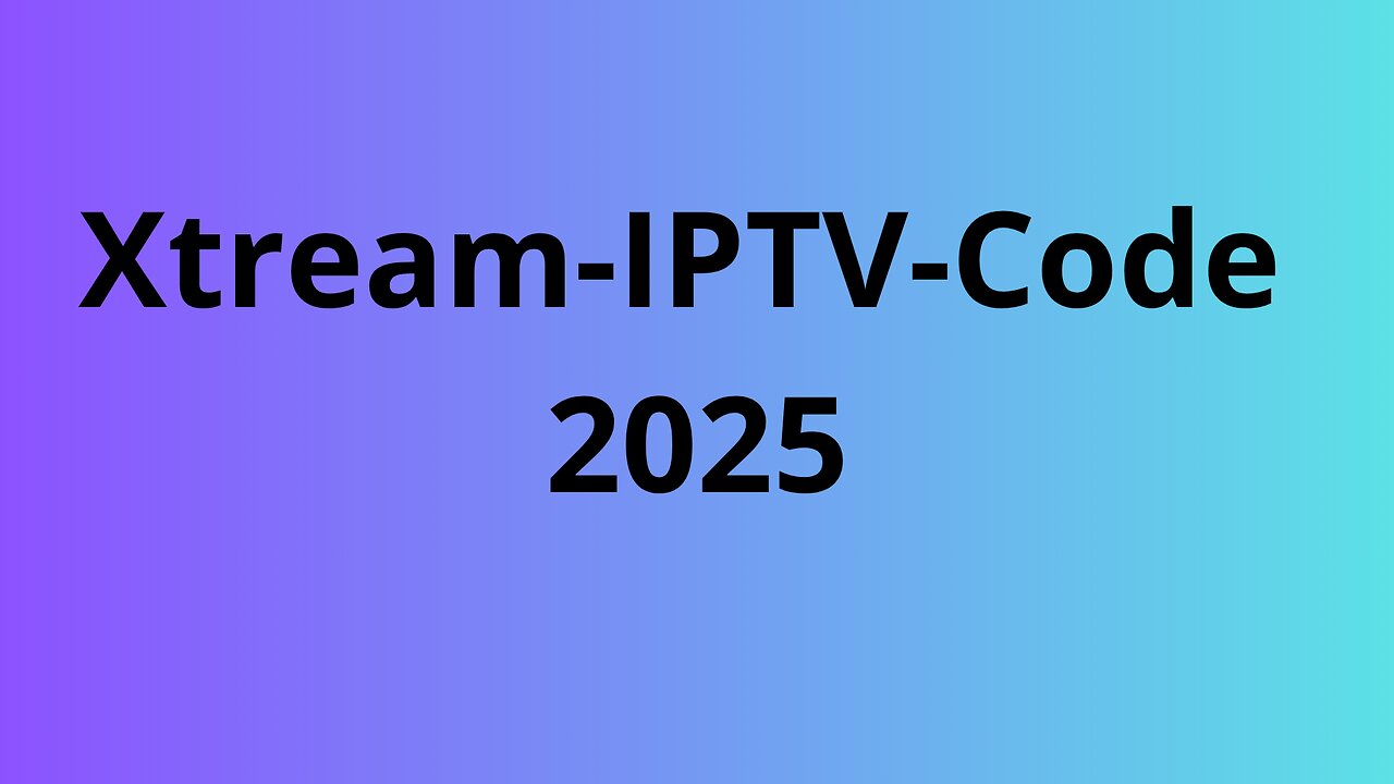 XTREAM CODE IPTV 2025