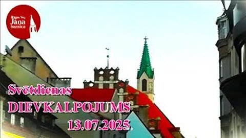 Dievkalpojuma tiešraides ieraksts svētdienā, 13.07.2025.