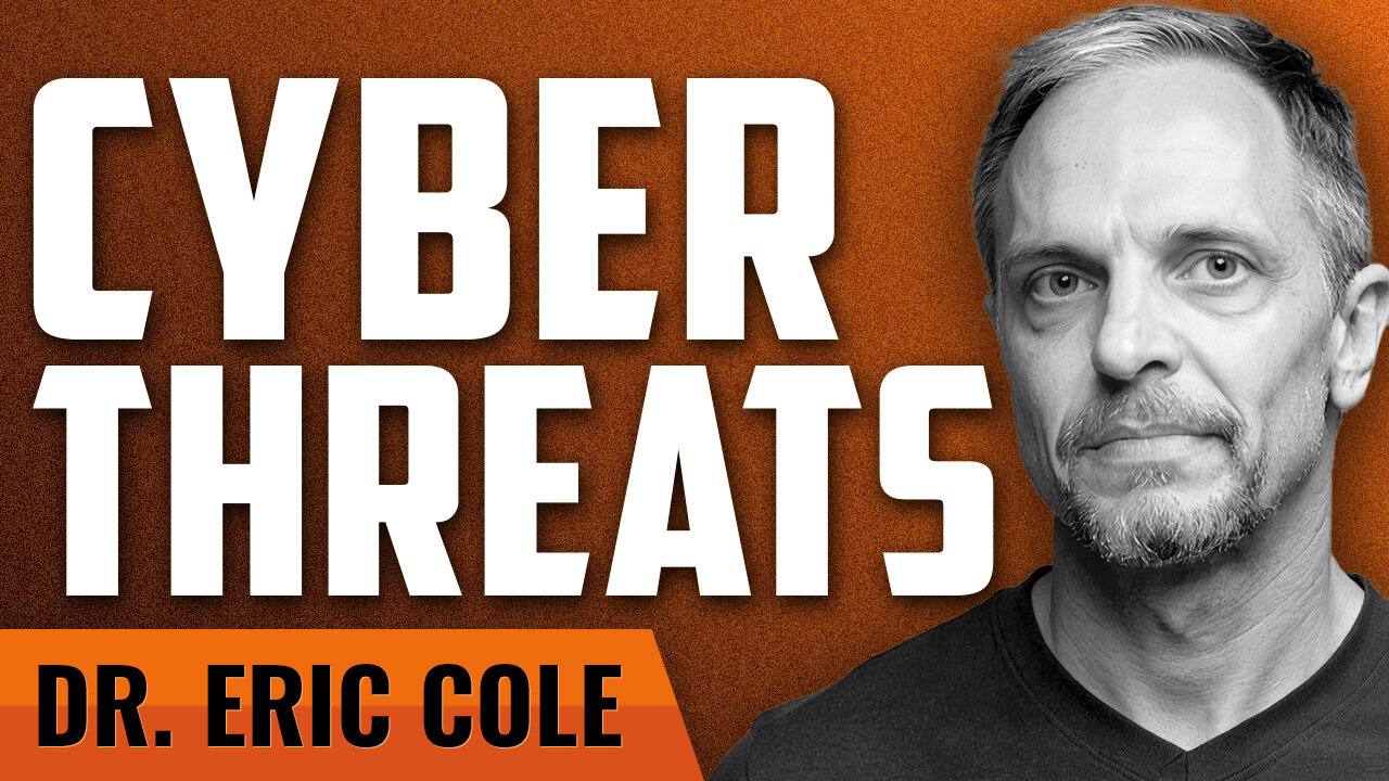 How Cyberthreats Endanger Men and Their Families with Dr. Eric Cole