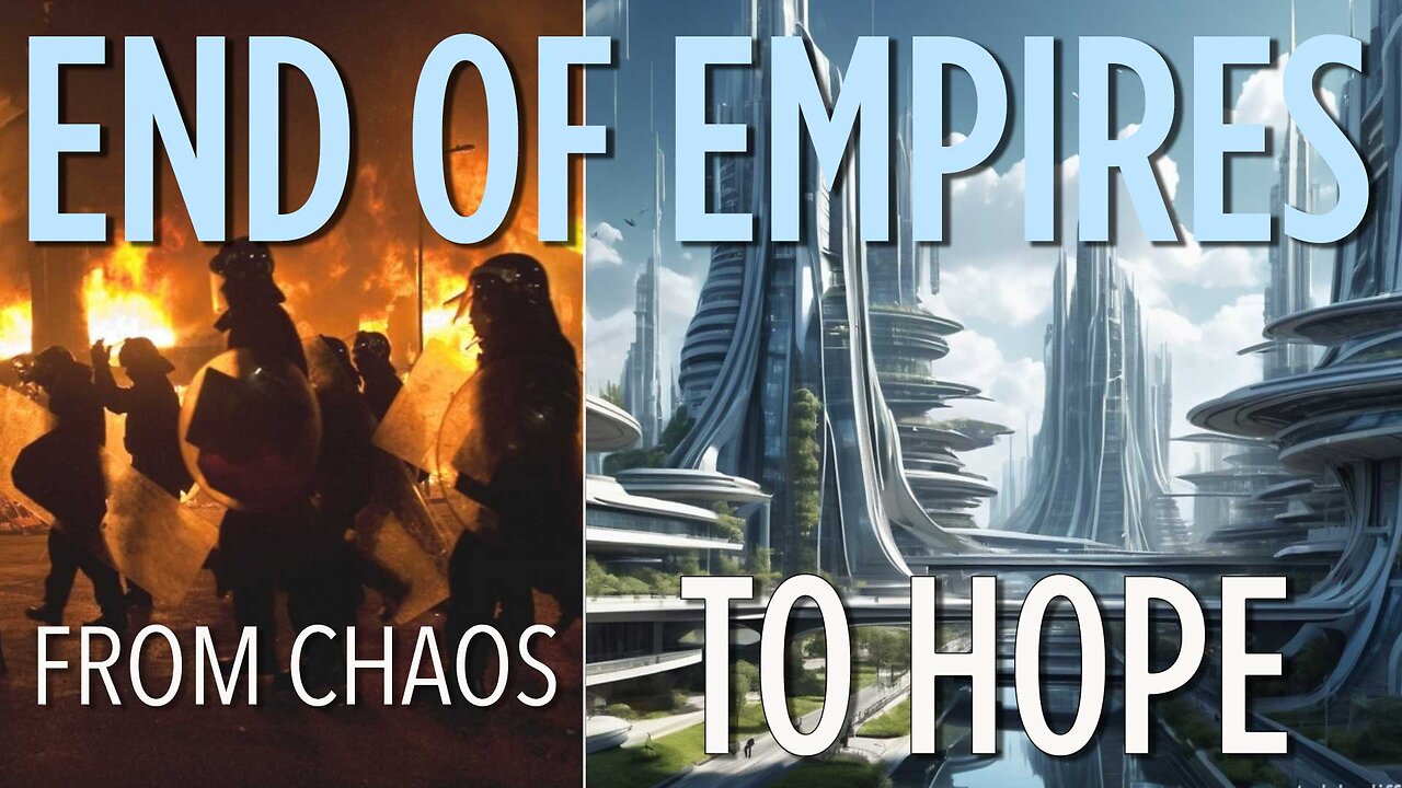 End Of Empires | From Chaos To Hope