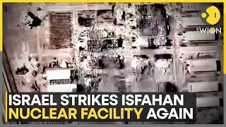 Israel-Iran War- Israel Strikes Iran's Isfahan Nuclear Site Again