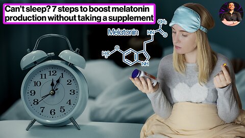 7 Natural Ways to Boost Your Melatonin Levels Without Having to Pop Pills!
