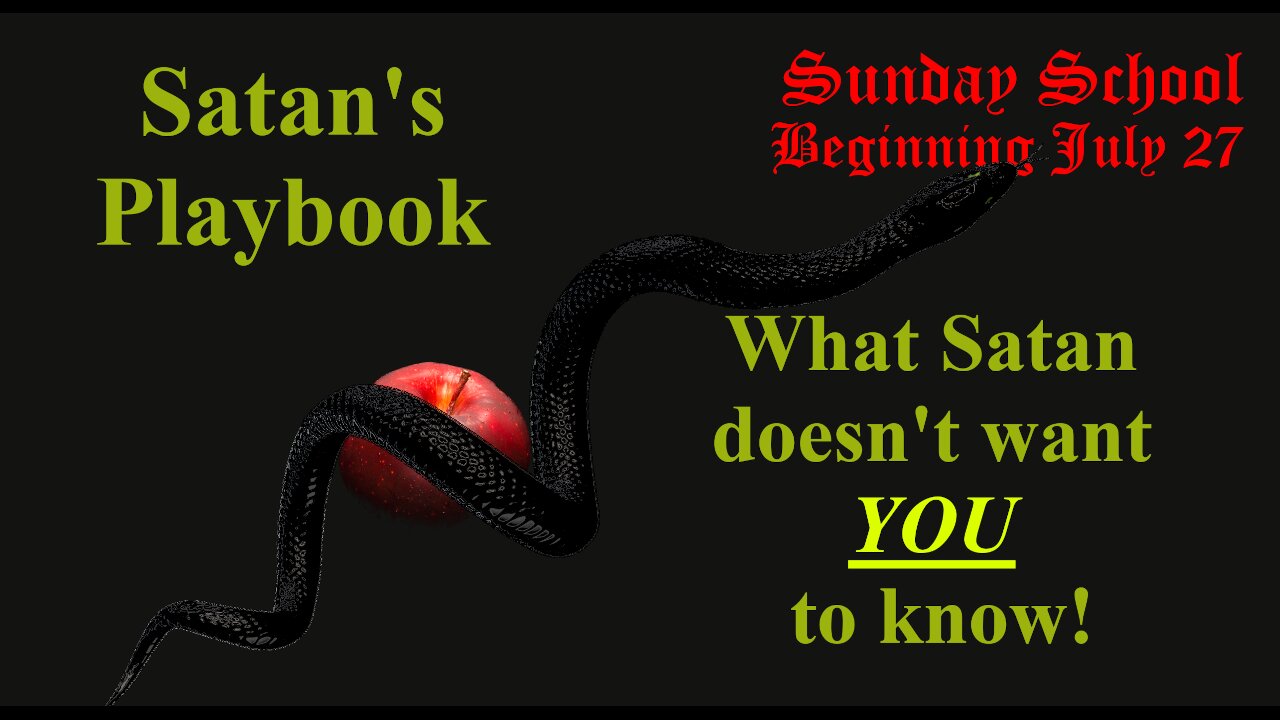 Satan's Playbook: What He Doesn't Want You To Know - Part 5 - 8/24/25
