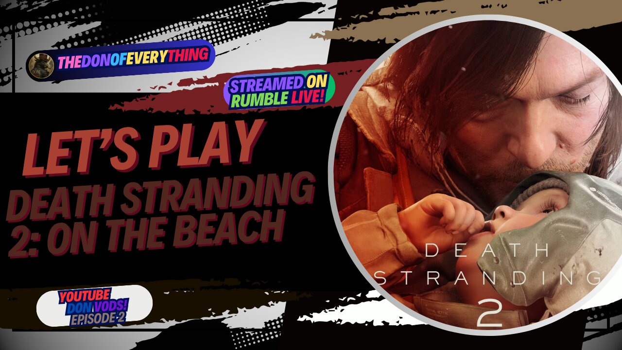 Let's Play Death Stranding 2: On the Beach - Part 2 | LIVE ON RUMBLE (WalkThrough)!