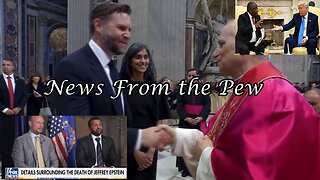 News From the Pew: Episode 157: Big Beautiful Bill, Trump & IVF, South Africa & POTUS, Biden Cancer