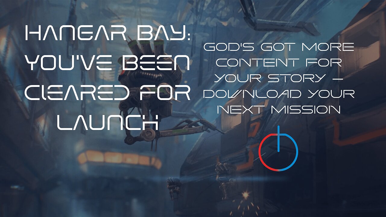 Hangar Bay: You’ve Been Cleared for Launch | DLC: Downloading Content from Heaven — Week 1