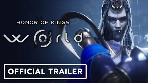Honor of Kings - World - Official Trailer