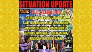 SITUATION UPDATE 7/26/25 - Russia Hoax Documents Cambodia Eveal Shocking Democrat Crimes