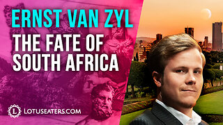 The Fate of South Africa | Interview with Ernst Van Zyl
