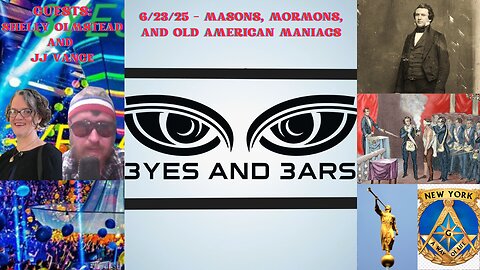 6/23/25 - MASONS, MORMONS, AND OLD AMERICAN MANIACS