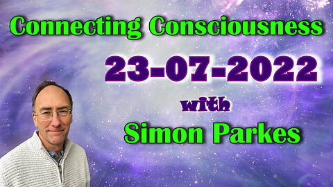 [2022-07-23] 2022 07 23 Connecting Consciousness