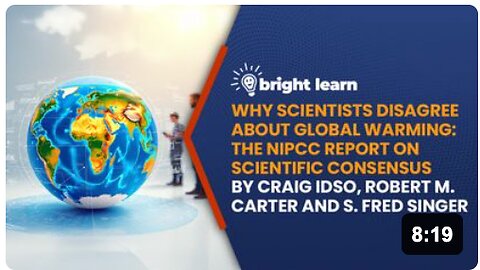 BrightLearn - Why Scientists Disagree About Global Warming: The NIPCC Report on Scientific Consensus by Craig Idso, Robert M. Carter and S. Fred Singer