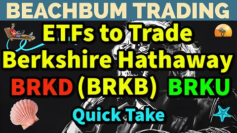 BRKD | BRKU | ETFs to Trade Berkshire Hathaway (BRKB) | Quick Take