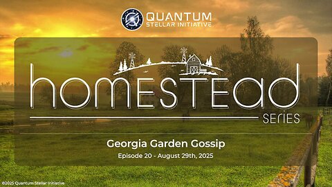 Homestead Episode 20 - Georgia Garden Gossip August 29th, 2025