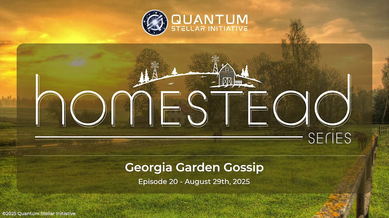 Homestead Episode 20 - Georgia Garden Gossip August 29th, 2025