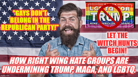 HOW RIGHT WING HATE GROUPS ARE UNDERMINING TRUMP, MAGA, AND LGBTQ