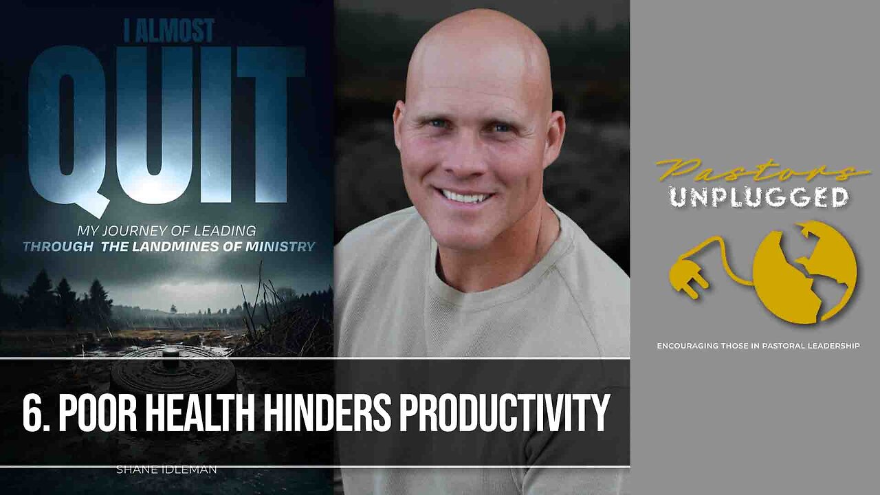 Chapter 6: Poor Health Hinders Productivity | Pastor Shane Idleman