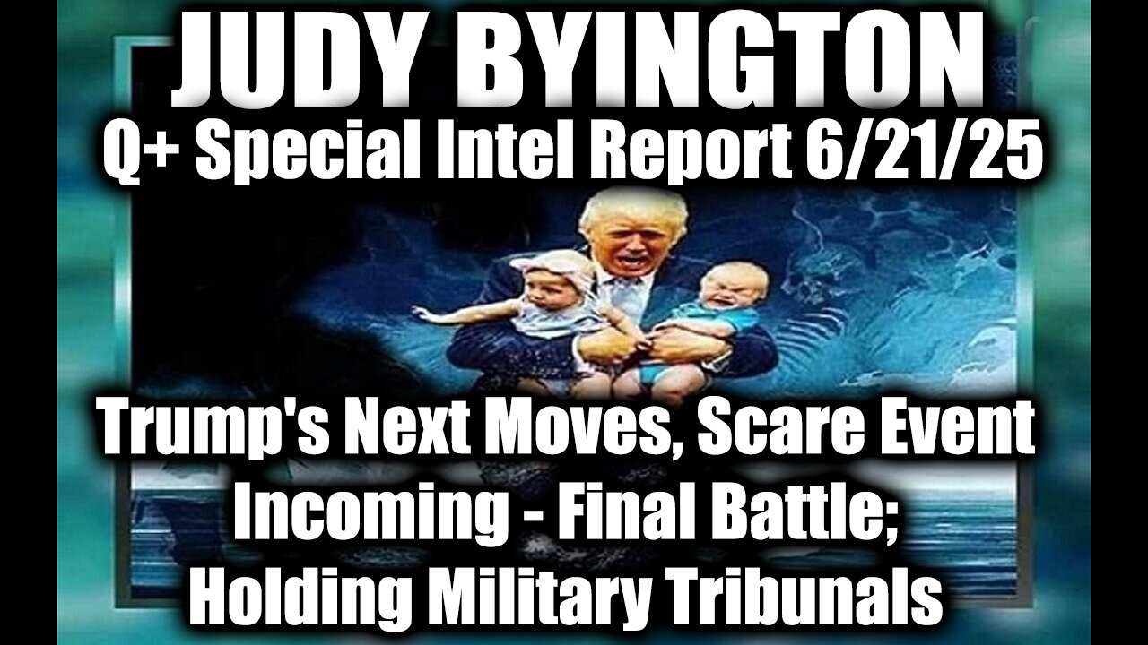 Judy Byington Special Update 6.21.25: Trump's Next Moves, Scare Event Incoming, Final Battle; Holding Military Tribunals: Trust The Plan