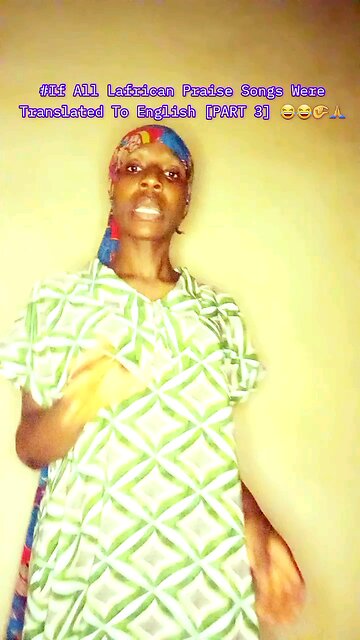 #If All Lafrican Praise Songs Were Translated To English [PART 3] 😂😂🤏🙏
