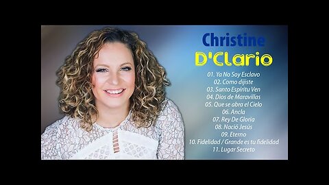 Christine D'clario - Sus Mejor Adoración Éxitos Mix 30 Grandes Exitos - Alabanza Musica Cristiana.