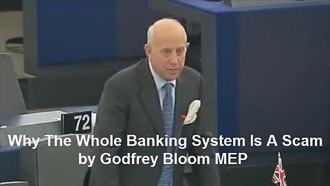 "Unmasking the Truth: Godfrey Bloom MEP Exposes Scams in the Global Banking System"