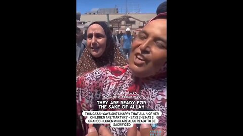 Gazan is "happy" that all 4 of her children are ‘martyrs’,- Has "2 grandchildren to sacrifice"