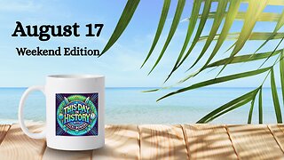 August 17 This Day in History
