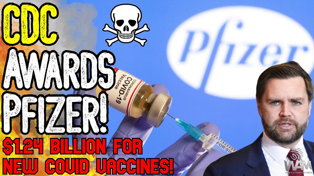 CDC AWARDS PFIZER! - $1.24 Billion For NEW Covid Vaccines! - Despite JD Vance Speaking Out