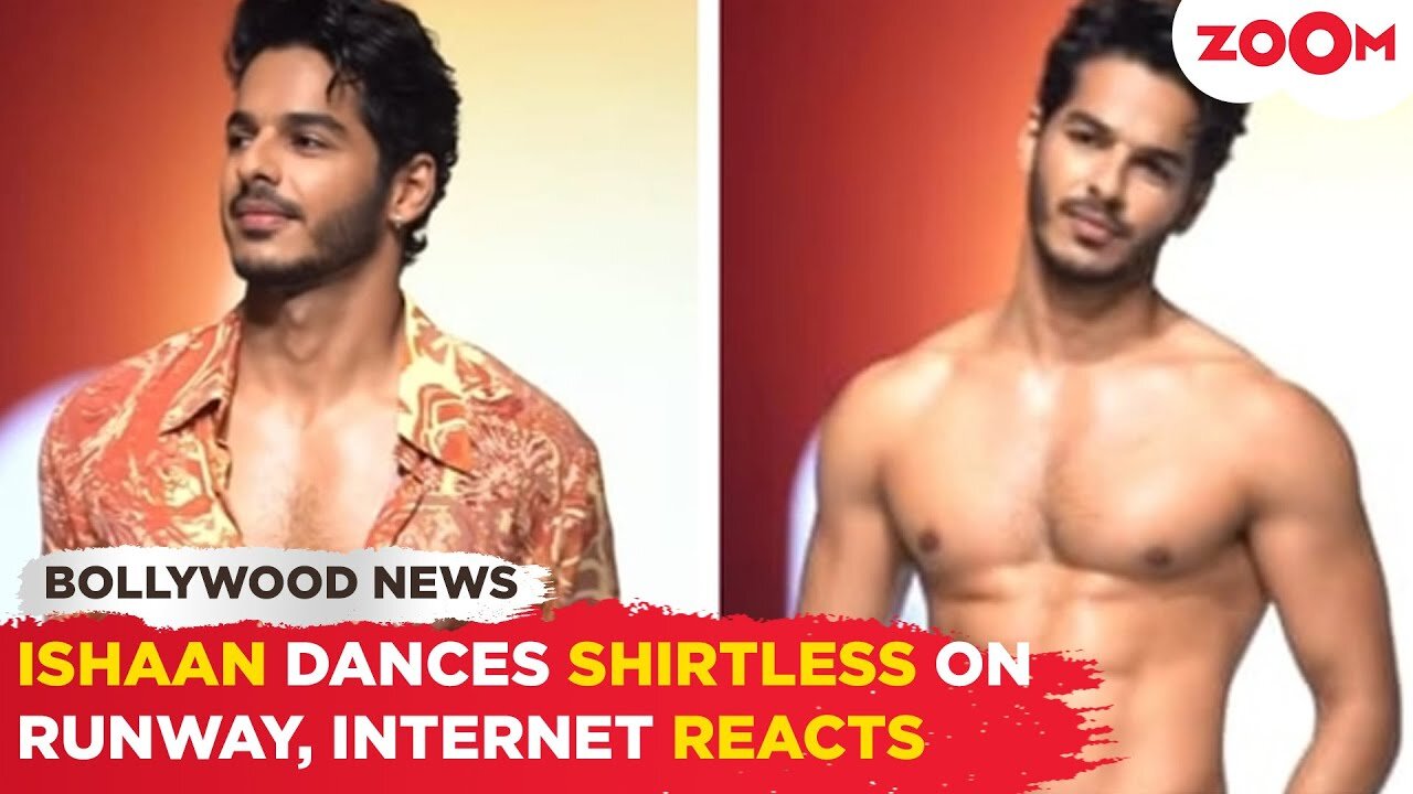 Ishaan Khatter goes SHIRTLESS & breaks into a DANCE on the Runway, Fans say, 'Ramp walk or strip..'