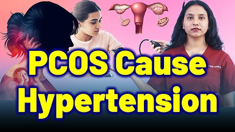 Why Women with PCOS Get Hypertension, BP, Highblood Pressure? | Treatment & Cure | Homeopathy