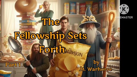 The Fellowship Sets Forth ( From the Kitchen)