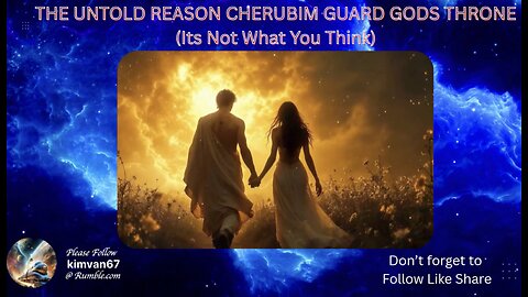 THE UNTOLD REASON CHERUBIM GUARD, GODS THRONE (Its Not What You Think)